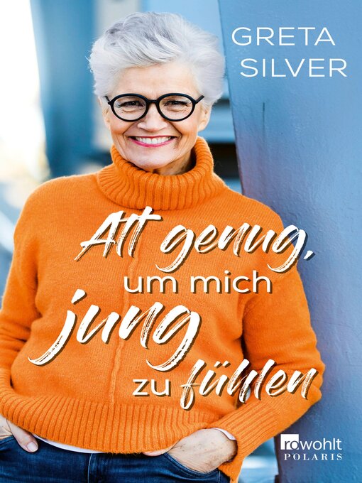 Title details for Alt genug, um mich jung zu fühlen by Greta Silver - Available